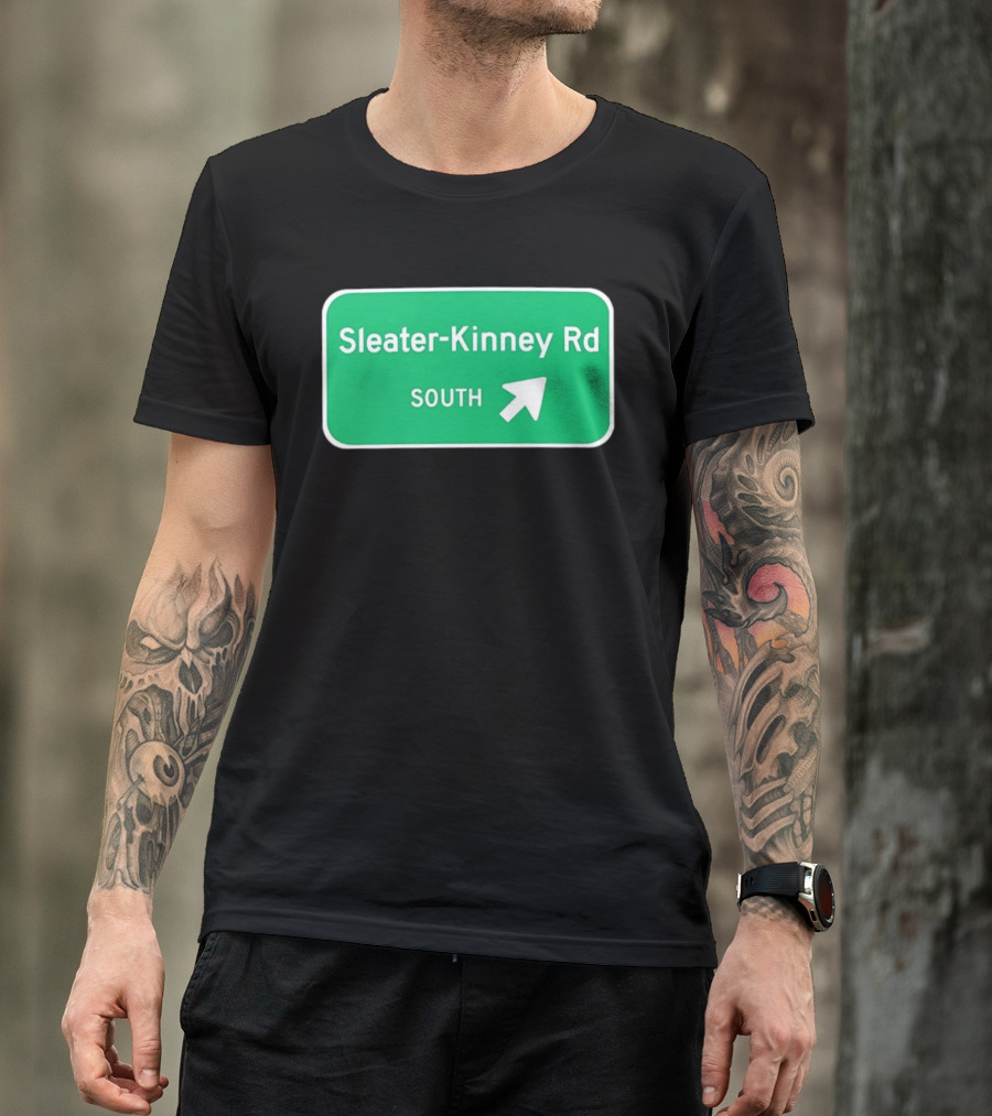Sleater Kinney Rd South Exit Sign T-Shirt