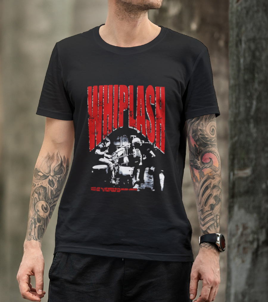 Whiplash There Are No Two Words In The English Language More Harmful Than Good Job T-Shirt