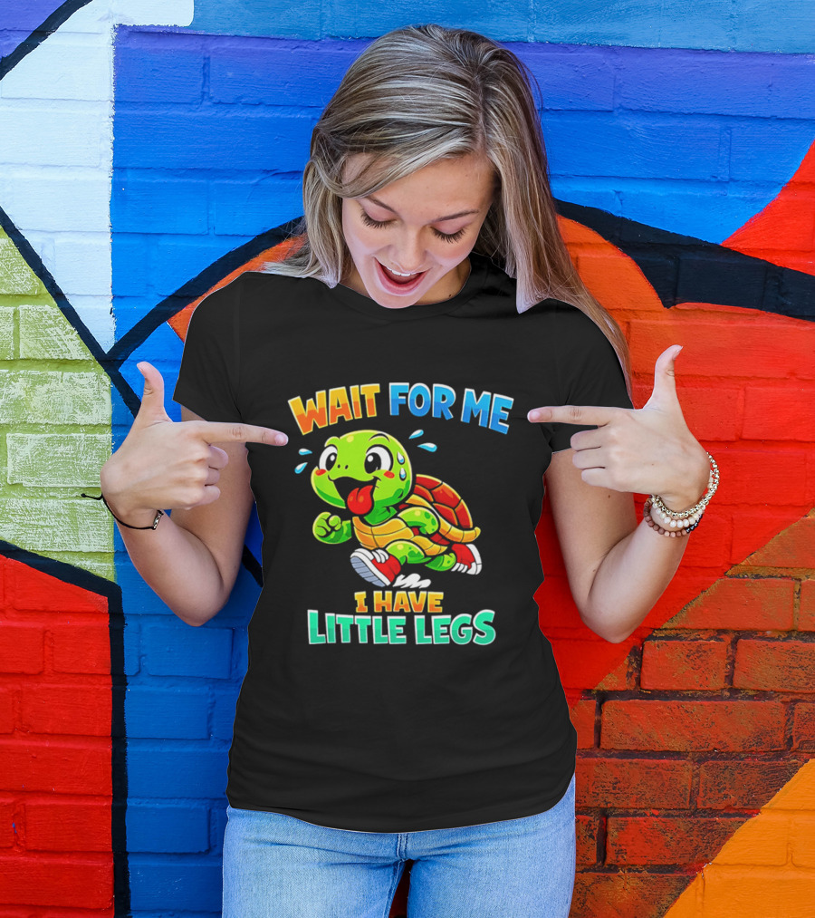 Wait For Me I Have Little Legs Cute Running Turtle T-Shirt