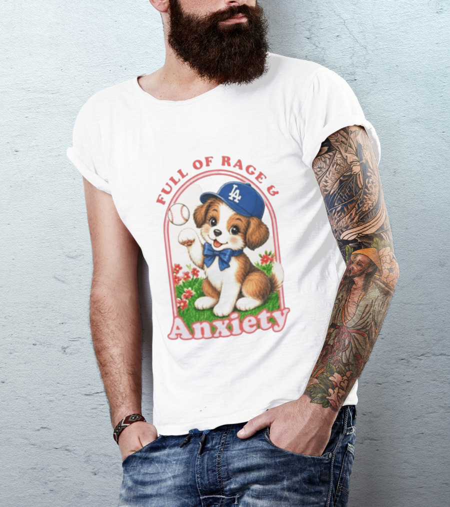 Full Of Rage & Anxiety LA Dodgers Puppy Baseball T-Shirt
