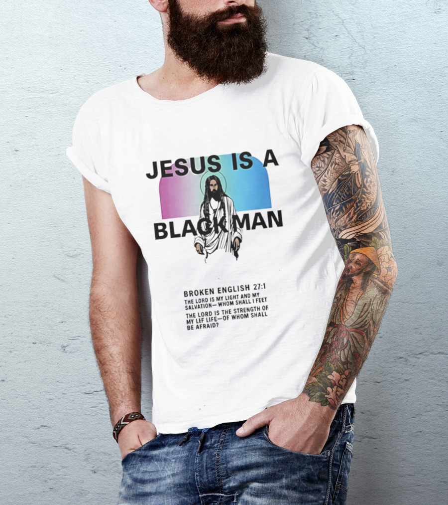 Jesus Is A Black Man Broken English 27:1 Jamie Foxx 2026 T-Shirt