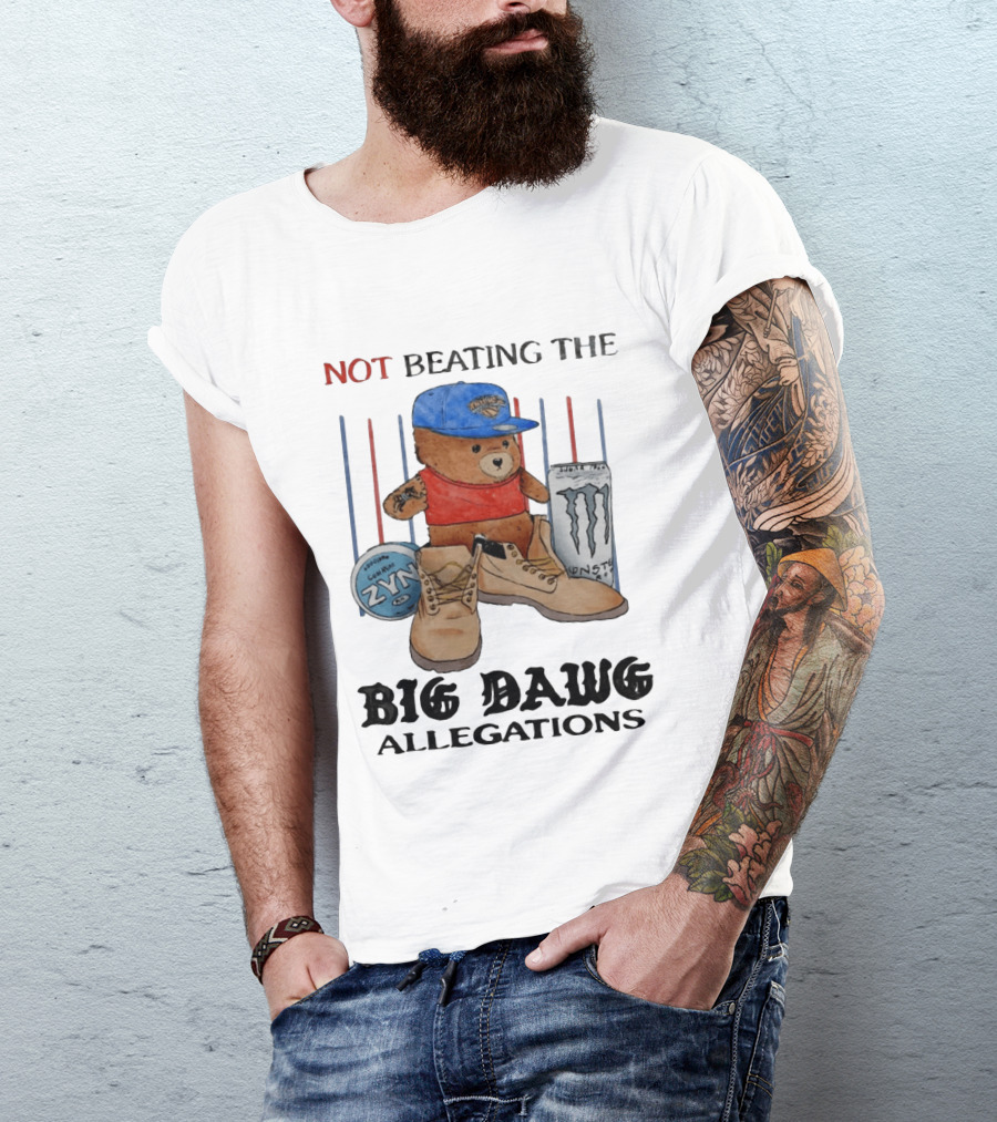 Not Beating The Big Dawg Allegations Knicks Bear Zyn Monster T-Shirt