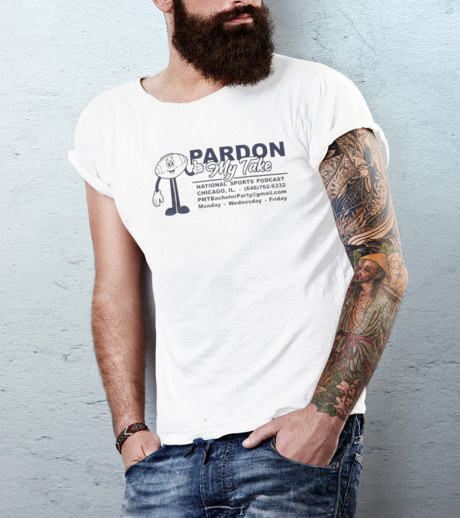 Pardon My Take National Sports Podcast Chicago Monday Wednesday Friday T-Shirt