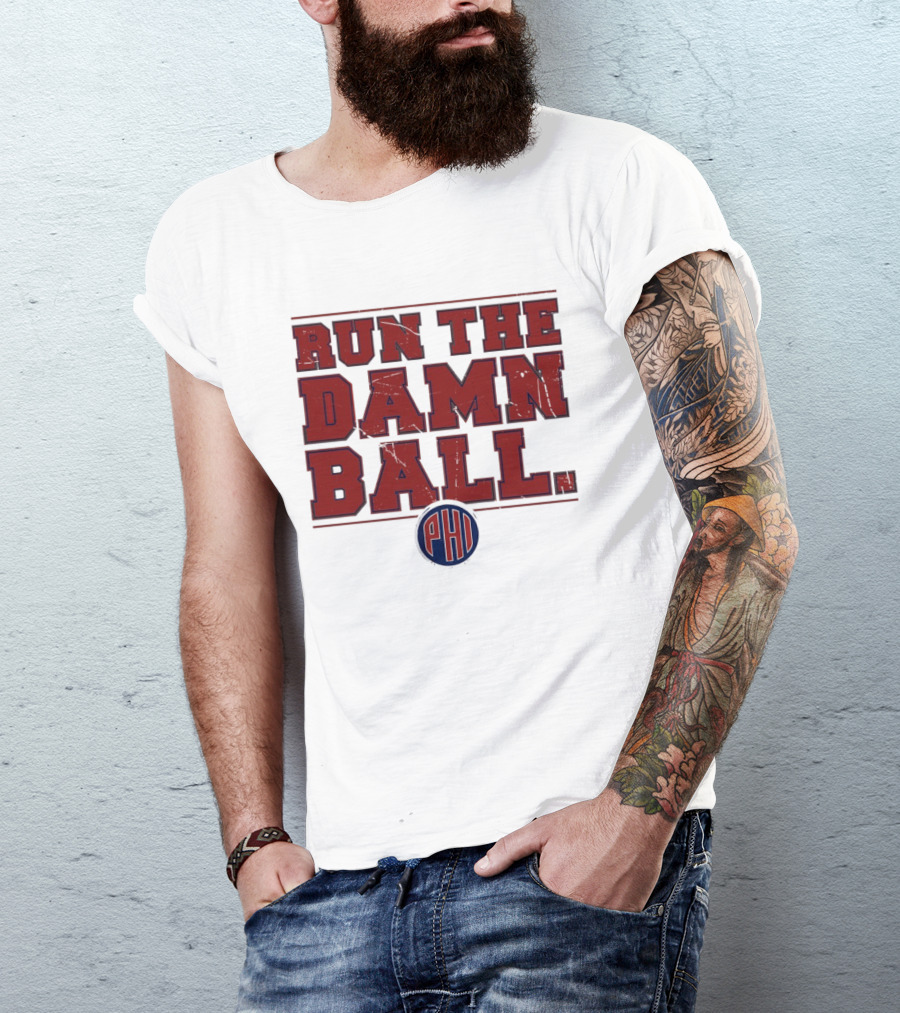 Philadelphia Phillies MLB 2026 Run The Damn Ball T-Shirt