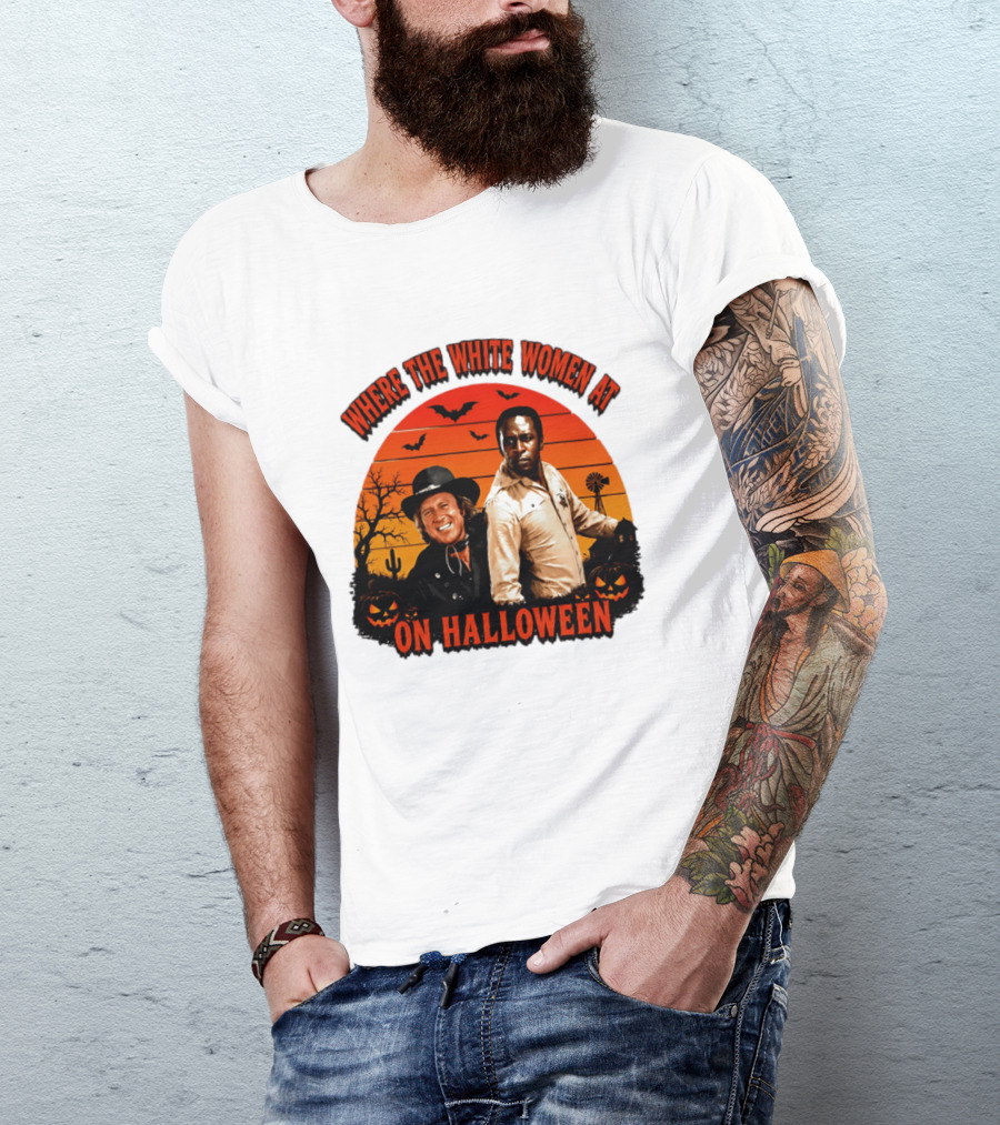 Where The White Women At Blazing Saddles Halloween Movie Scene With Characters And Pumpkins T-Shirt