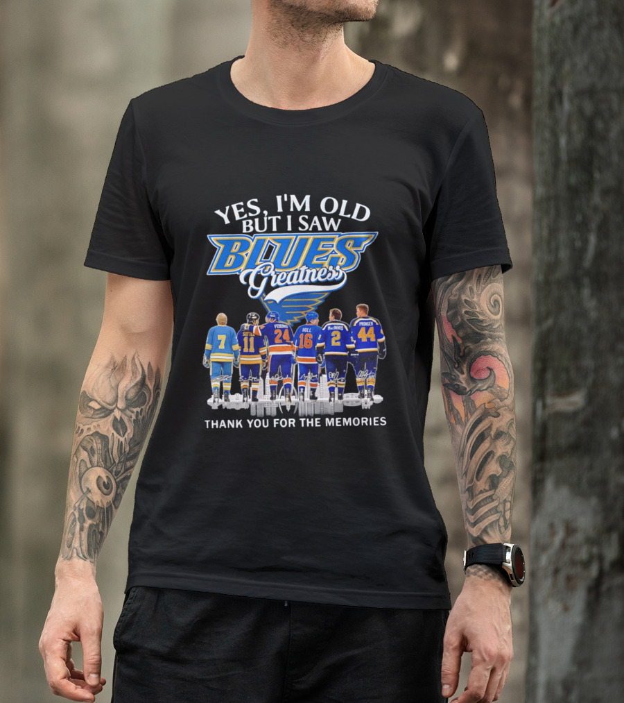 Yes I'm Old But I Saw Blues Greatness Thank You For The Memories St. Louis Legends Sutton Federko Hull McInnis Pronger T-Shirt