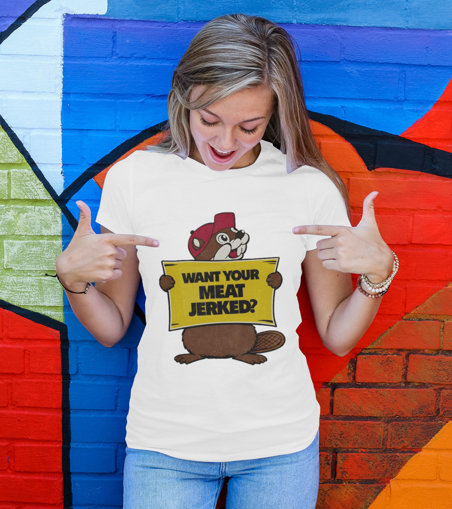 Buc Ee's Beaver Want Your Meat Jerked Sign Bold Text Red Cap T-Shirt