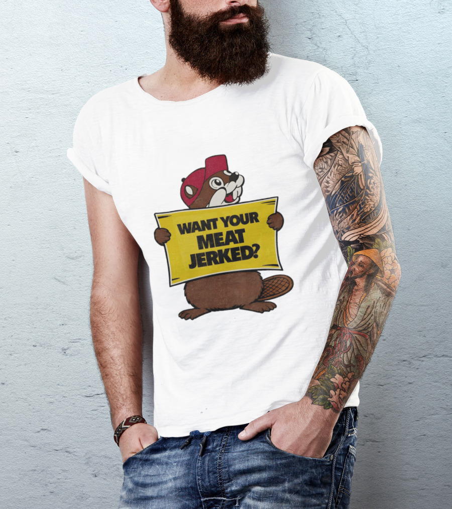 Buc Ee's Beaver Want Your Meat Jerked Sign Bold Text Red Cap T-Shirt