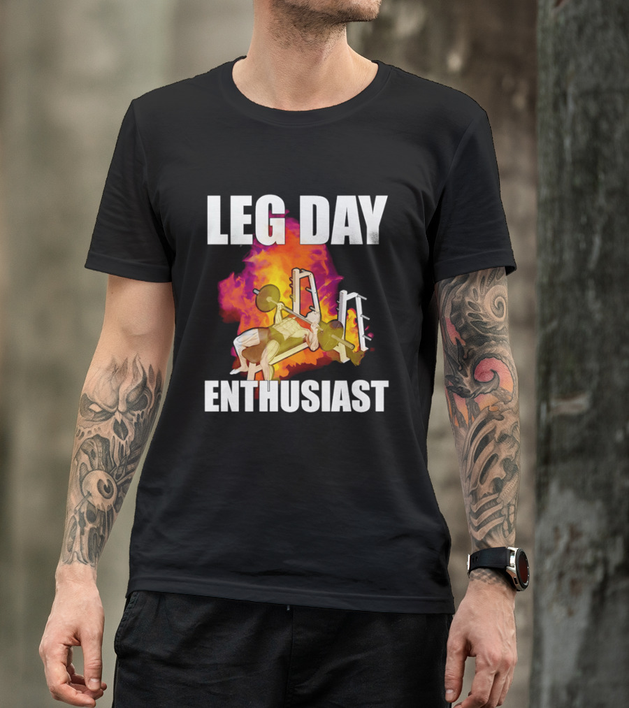 Leg Day Enthusiast Weightlifting Bench Press With Fire T-Shirt