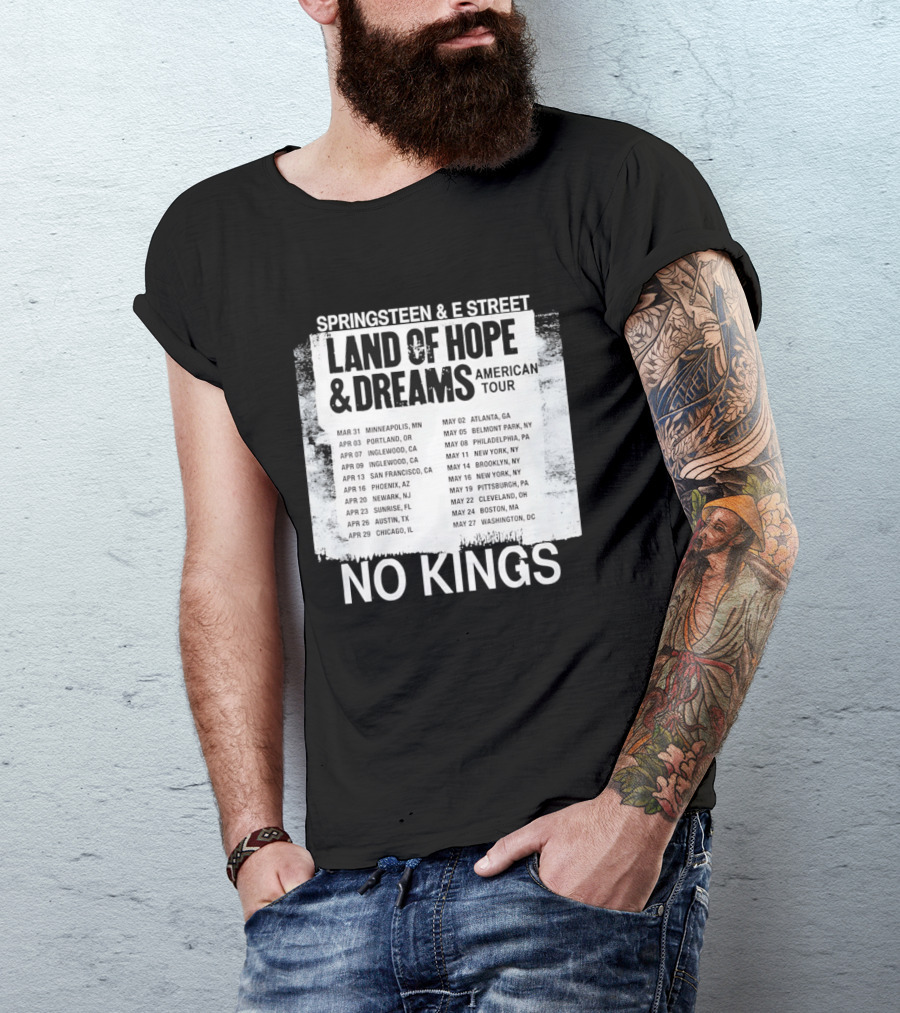 Bruce Springsteen E Street Band Land Of Hope Dreams Tour 2026 No Kings Cities Dates T-Shirt