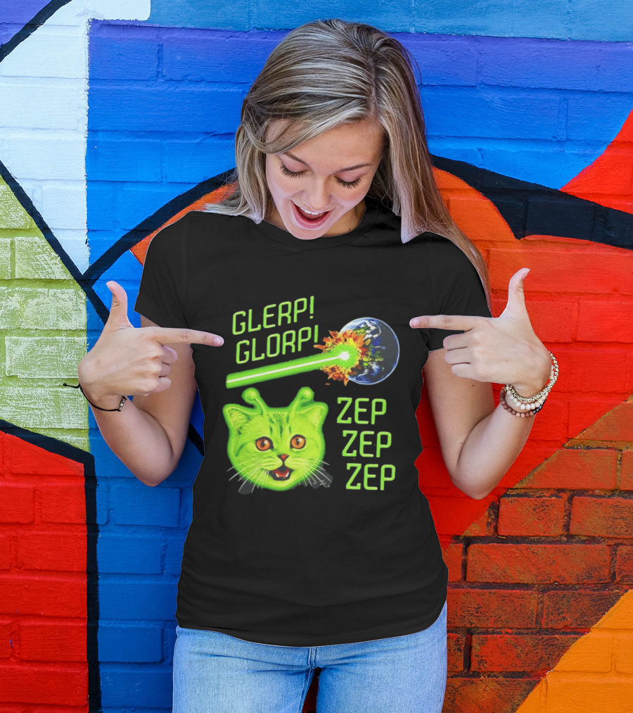 Glerp Glorp Cat Alien Zep Zep Zep Earth Laser Explosion T-Shirt