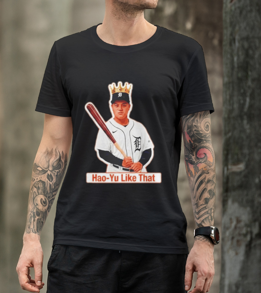 Hao Yu Like That Baseball Crown Player With Bat T-Shirt