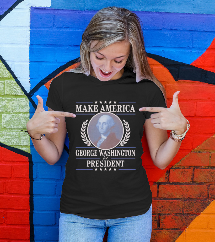Make America George Washington For President Patriotic Stars And Laurels T-Shirt