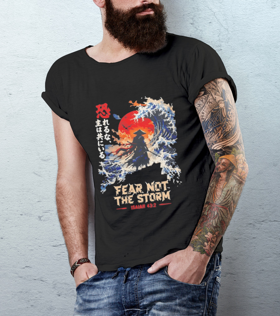 Samurai Ocean Scene Fear Not The Storm Isaiah 43:2 T-Shirt