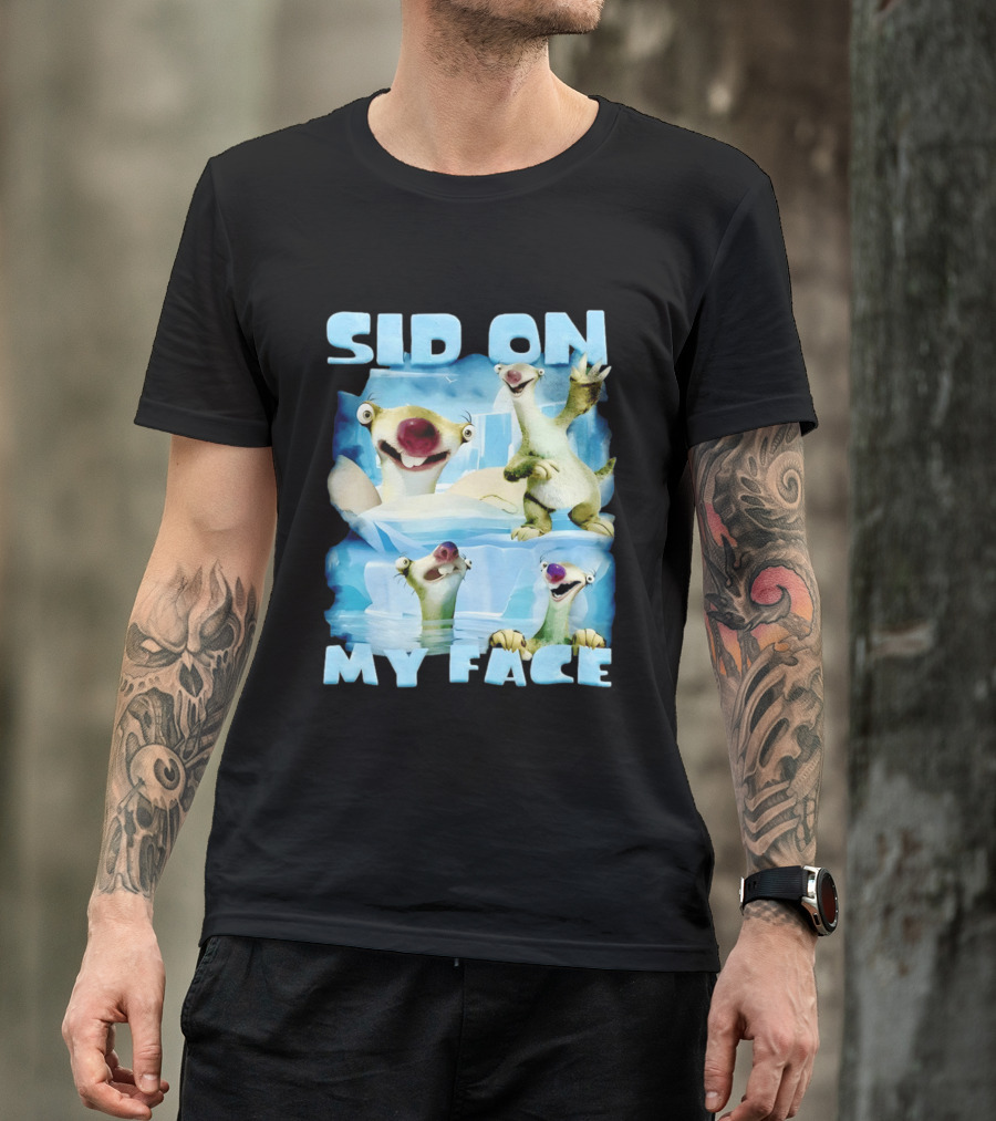 Sid On My Face Sloth Meme Ice Age Character Funny Scene T-Shirt