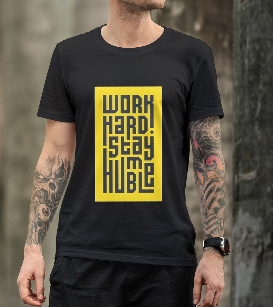 Work Hard Stay Humble Motivational Yellow And Black T-Shirt
