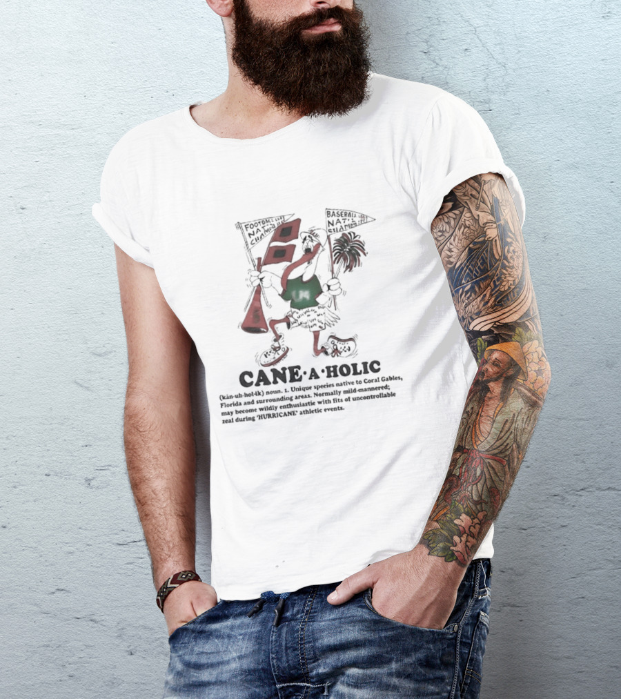 Cane A Holic Noun Passion For Miami Hurricanes Concept T-Shirt