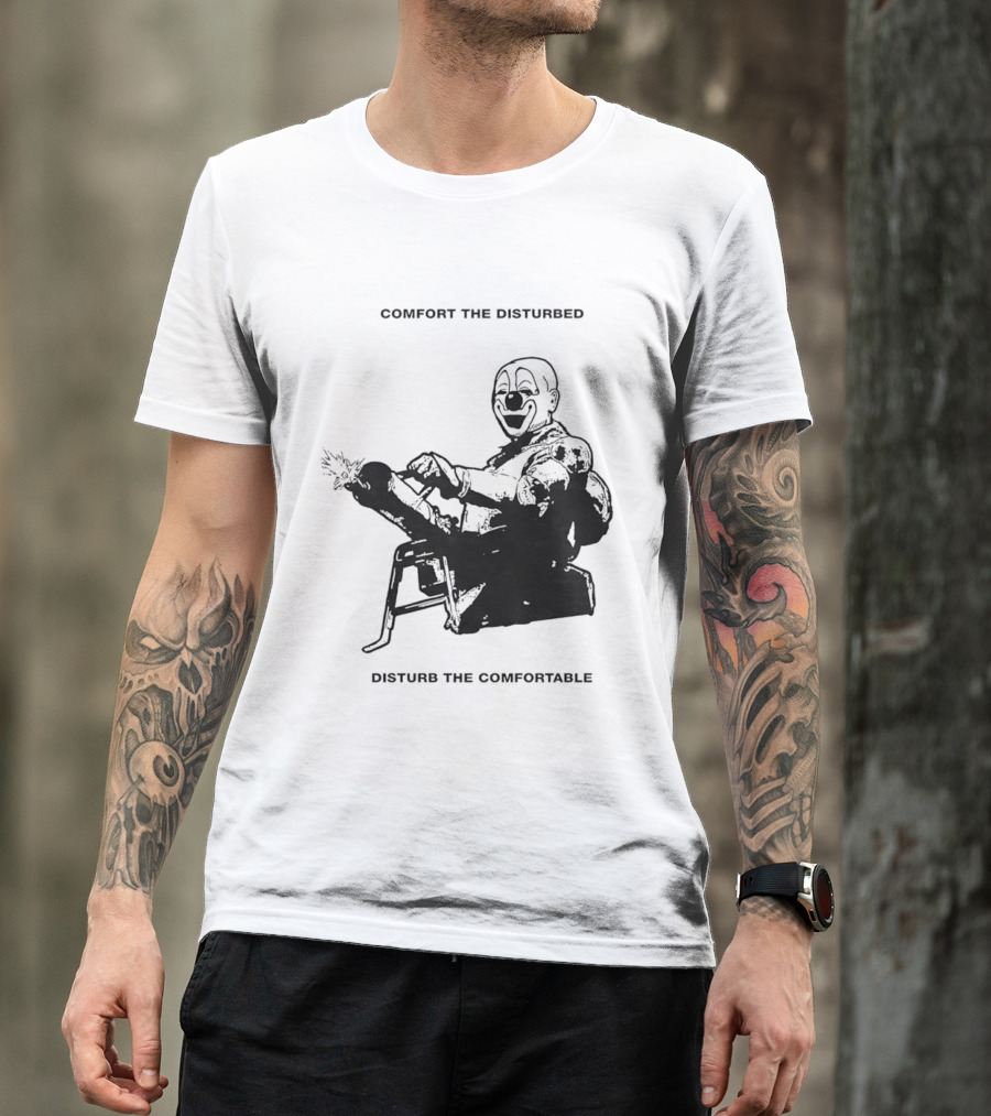 Comfort The Disturbed Disturb The Comfortable Clown With Chaotic Cannon T-Shirt