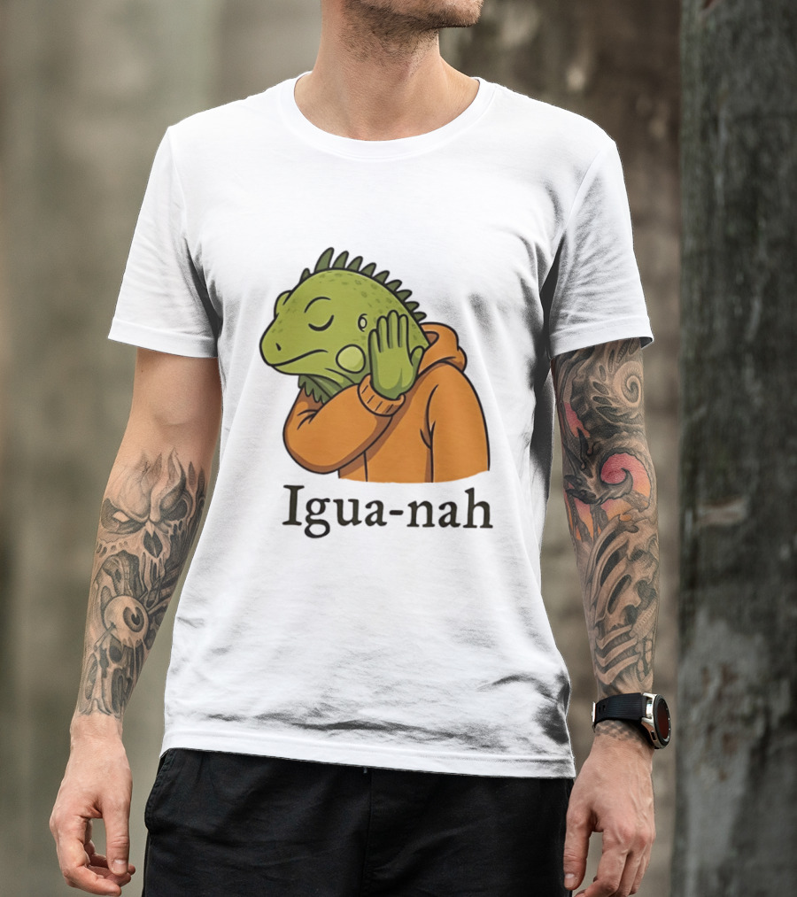 Iguana Igua Nah Meme T-Shirt
