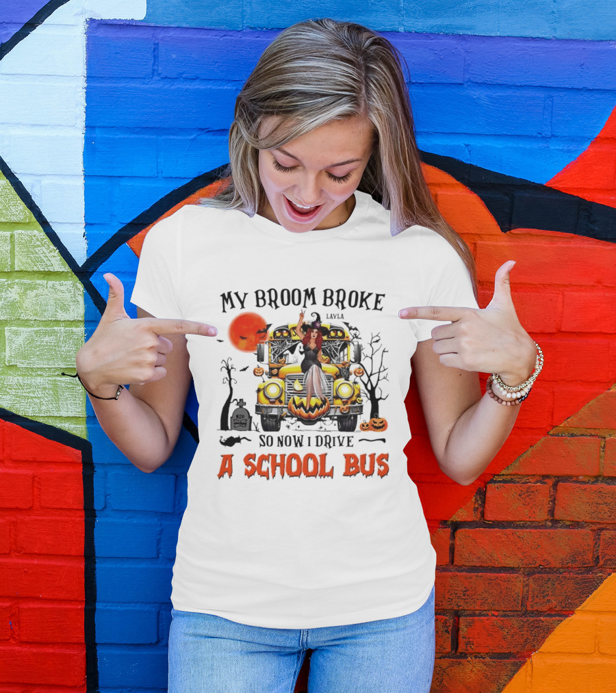 Layla Witch Rides School Bus My Broom Broke So Now I Drive A School Bus Halloween T-Shirt