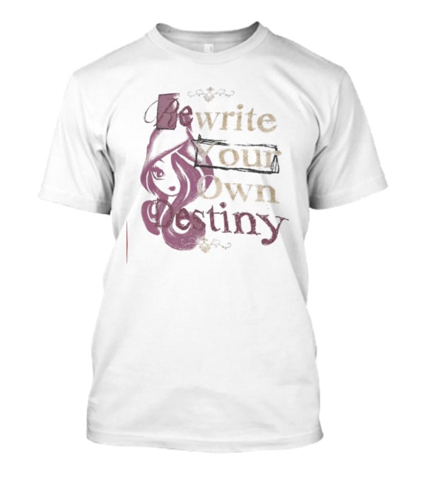 Rewrite Your Own Destiny T-Shirt