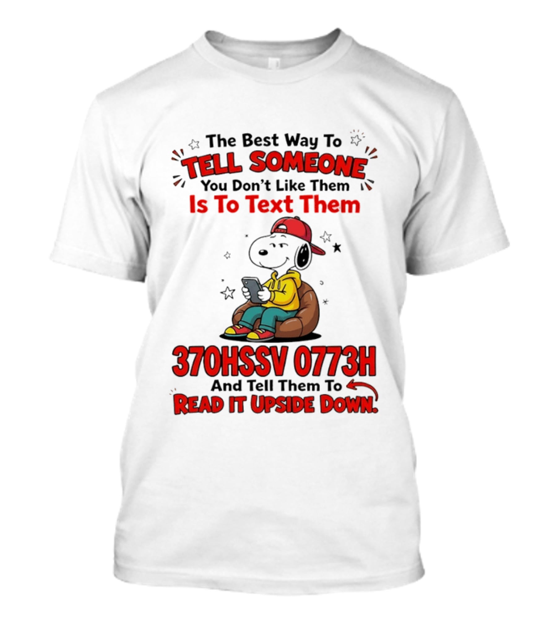 370HSSV 0773H Text Message Snoopy Tell Someone You Don't Like Them T-Shirt