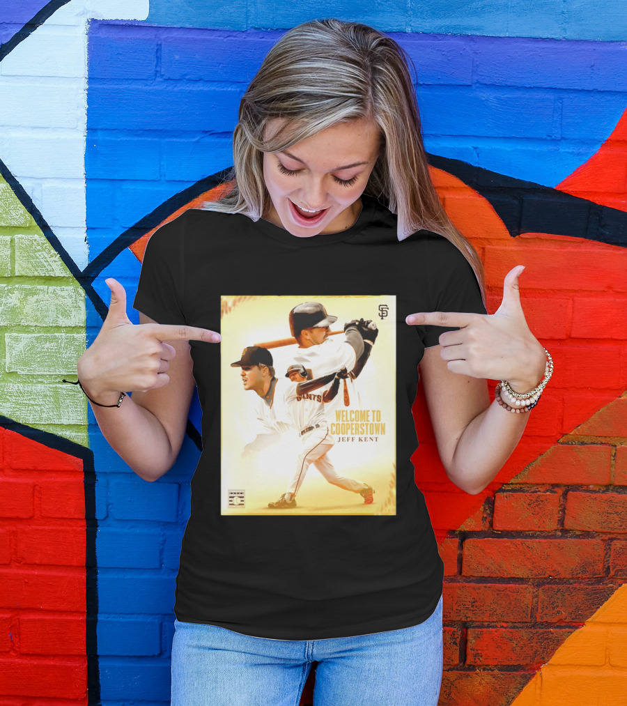 Jeff Kent Welcome To Cooperstown San Francisco Giants Giants Baseball Legend T-Shirt
