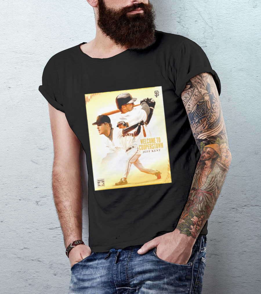 Jeff Kent Welcome To Cooperstown San Francisco Giants Giants Baseball Legend T-Shirt