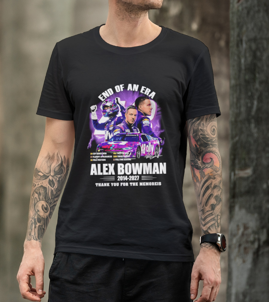 End Of An Era Alex Bowman 2014 2027 Thank You For The Memories T-Shirt