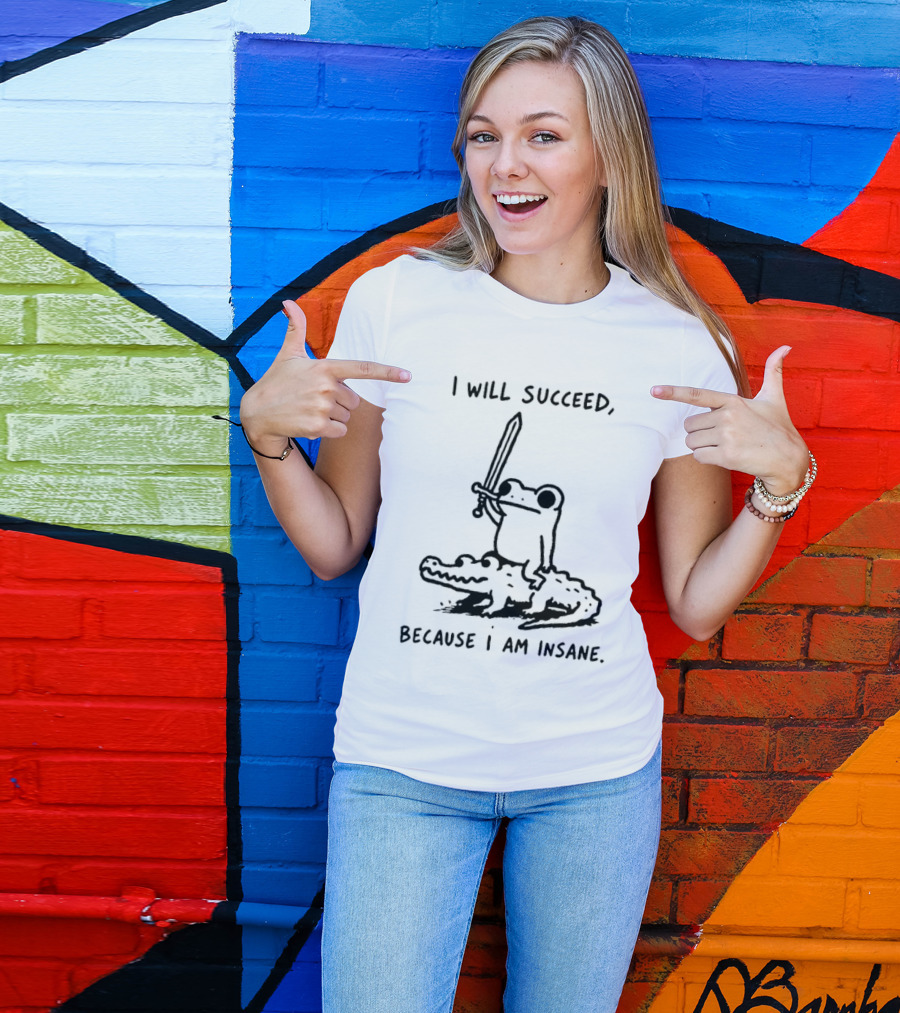 Frog Riding Alligator I Will Succeed Because I Am Insane Sword Wielding Adventure T-Shirt