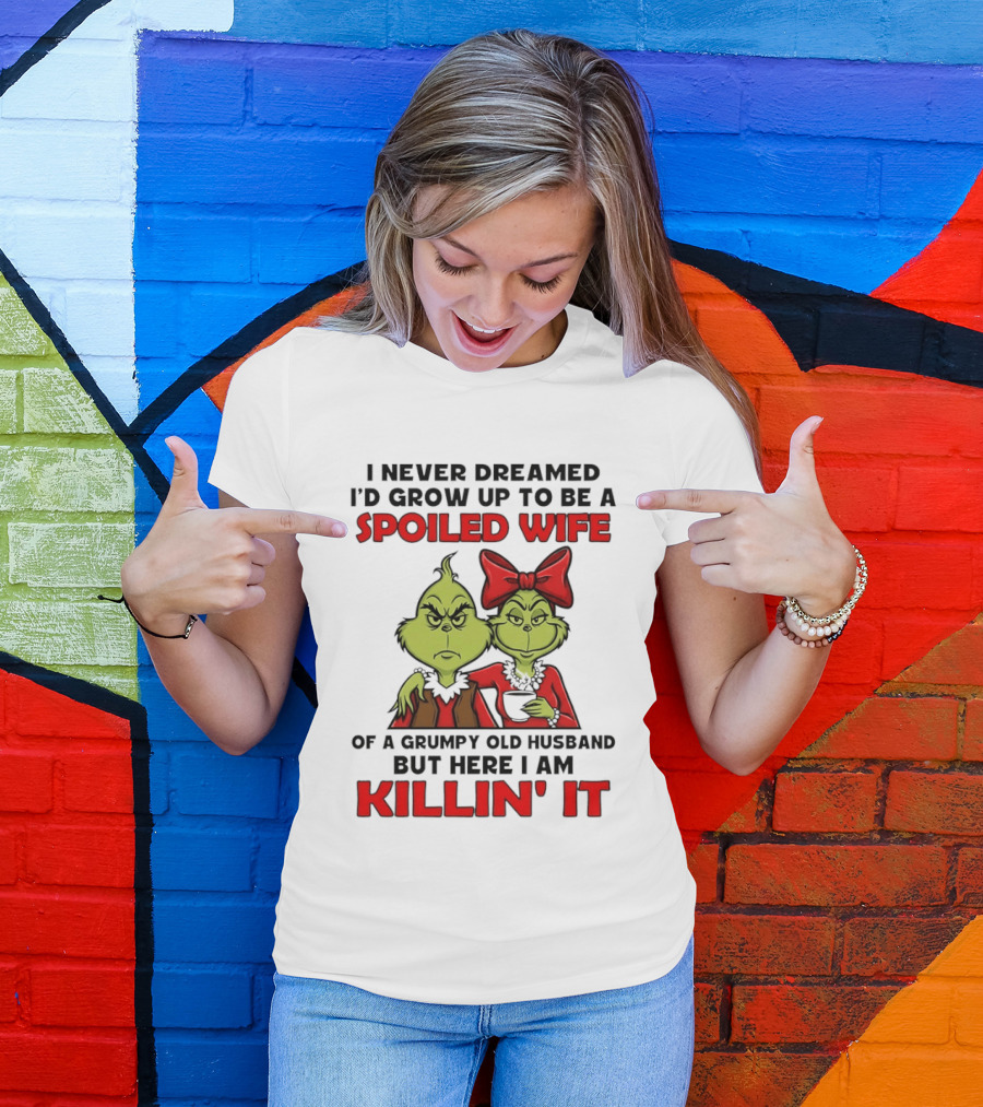 Grinch Spoiled Wife Grumpy Old Husband Killin' It Couple T-Shirt