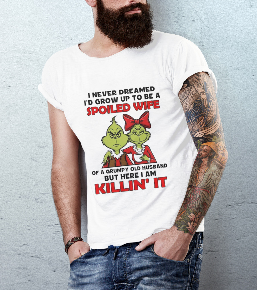Grinch Spoiled Wife Grumpy Old Husband Killin' It Couple T-Shirt