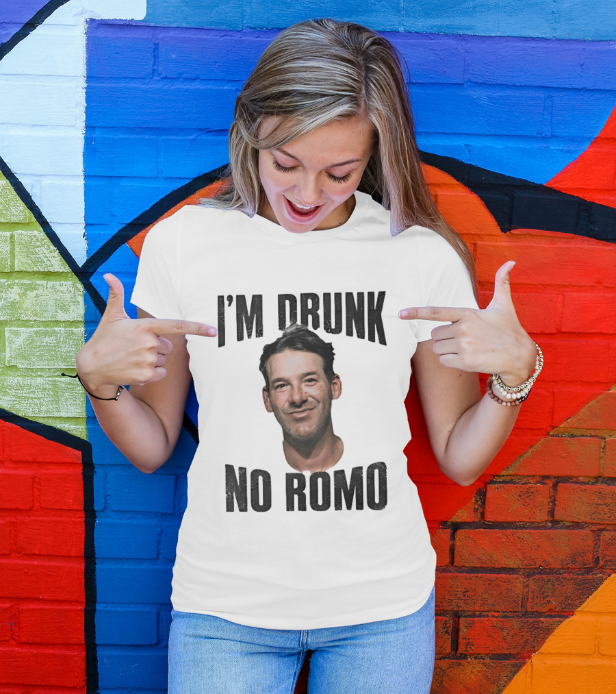 I'm Drunk No Romo Tony Romo Football Humor T-Shirt