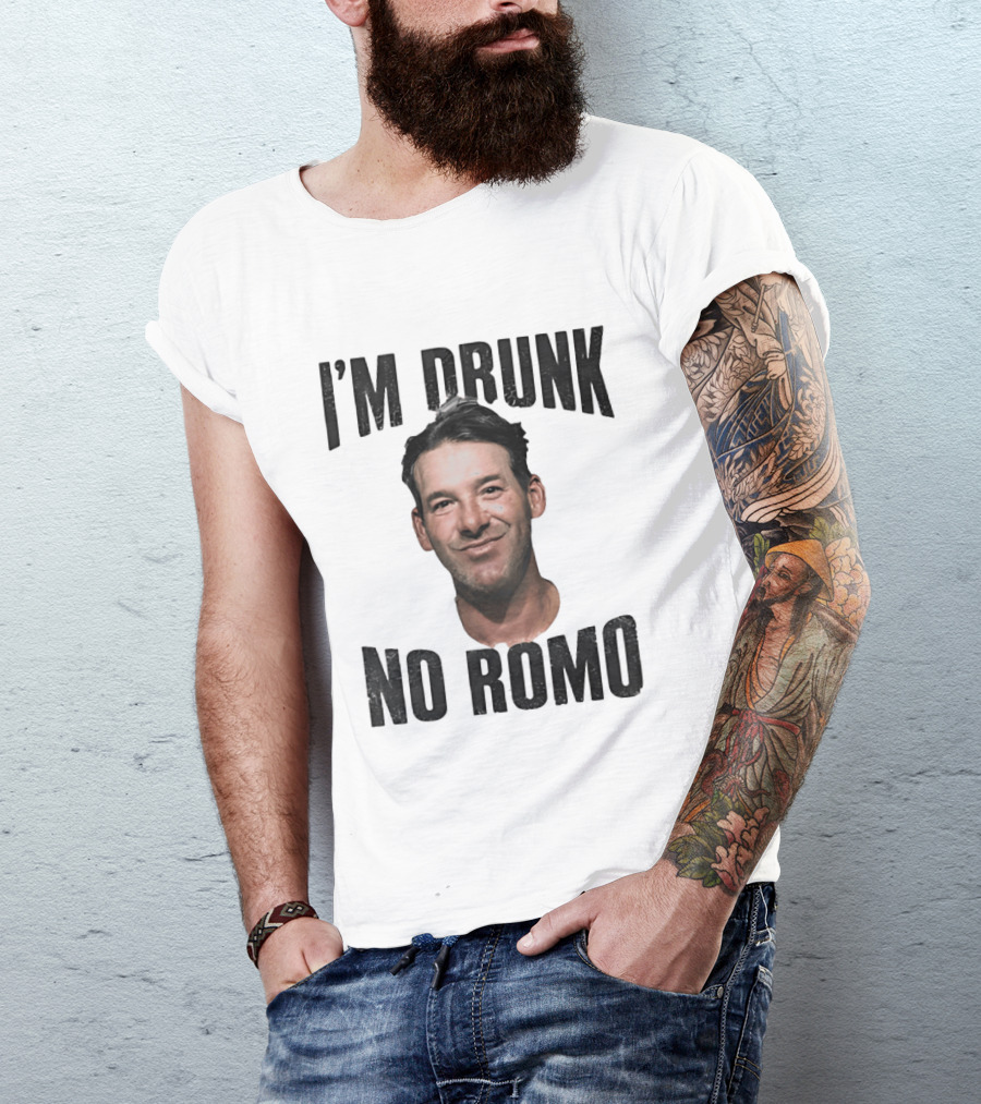I'm Drunk No Romo Tony Romo Football Humor T-Shirt