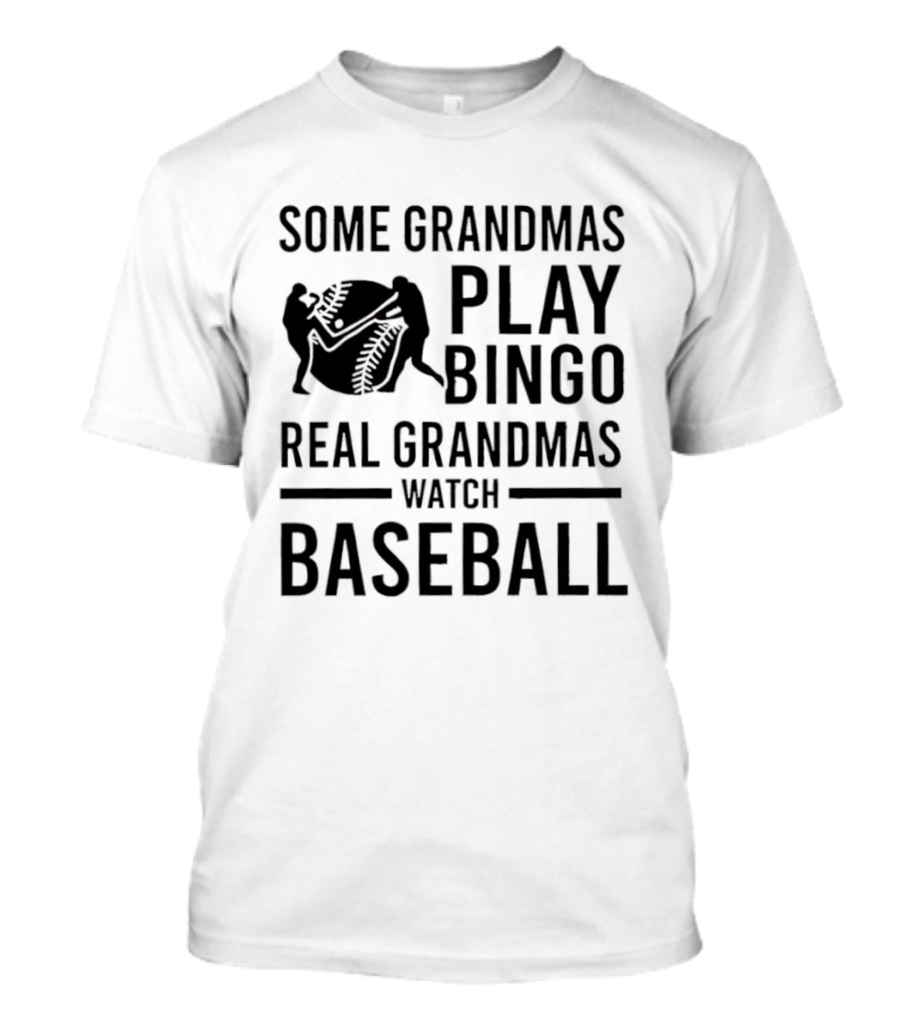 Some Grandmas Play Bingo Real Grandmas Baseball T-Shirt