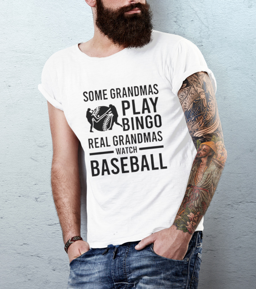 Some Grandmas Play Bingo Real Grandmas Baseball T-Shirt