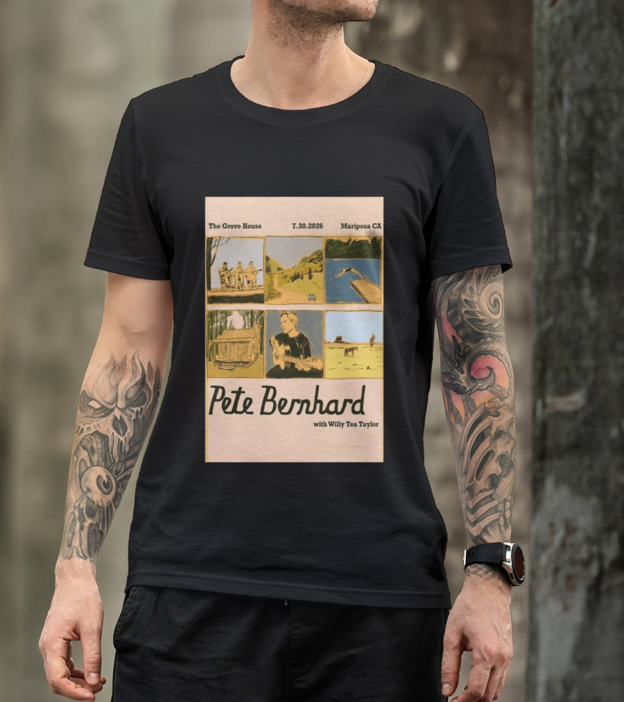Pete Bernhard With Willy Tea Taylor Live At The Grove House Mariposa CA July 30 2026 T-Shirt