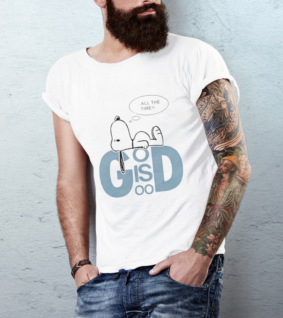 God Is Good All The Time Snoopy Peanuts Comic Character Inspirational Message T-Shirt