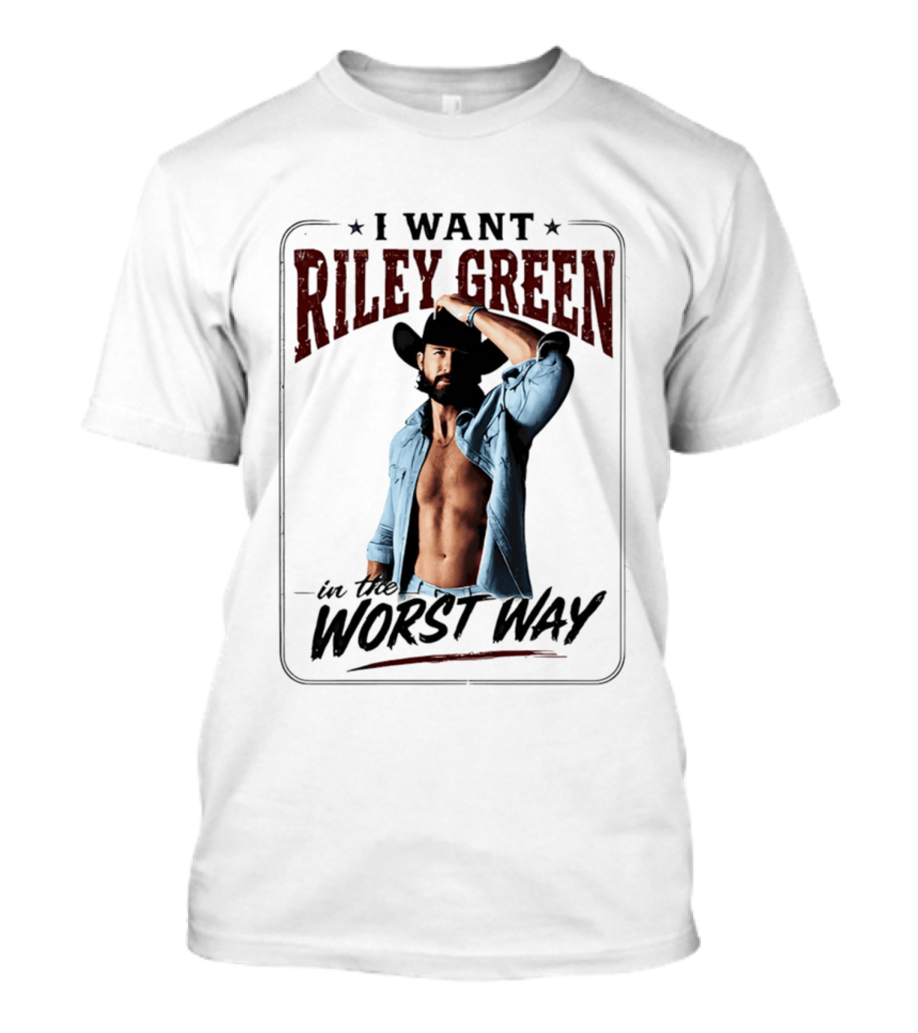 I Want Riley Green In The Worst Way Bold Western T-Shirt