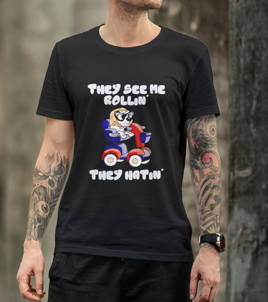 Granny Bluey Driving Mobility Scooter They See Me Rollin They Hatin T-Shirt