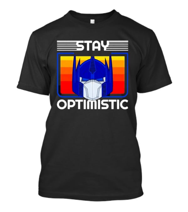 Optimus Prime Transformers Stay Optimistic T-Shirt