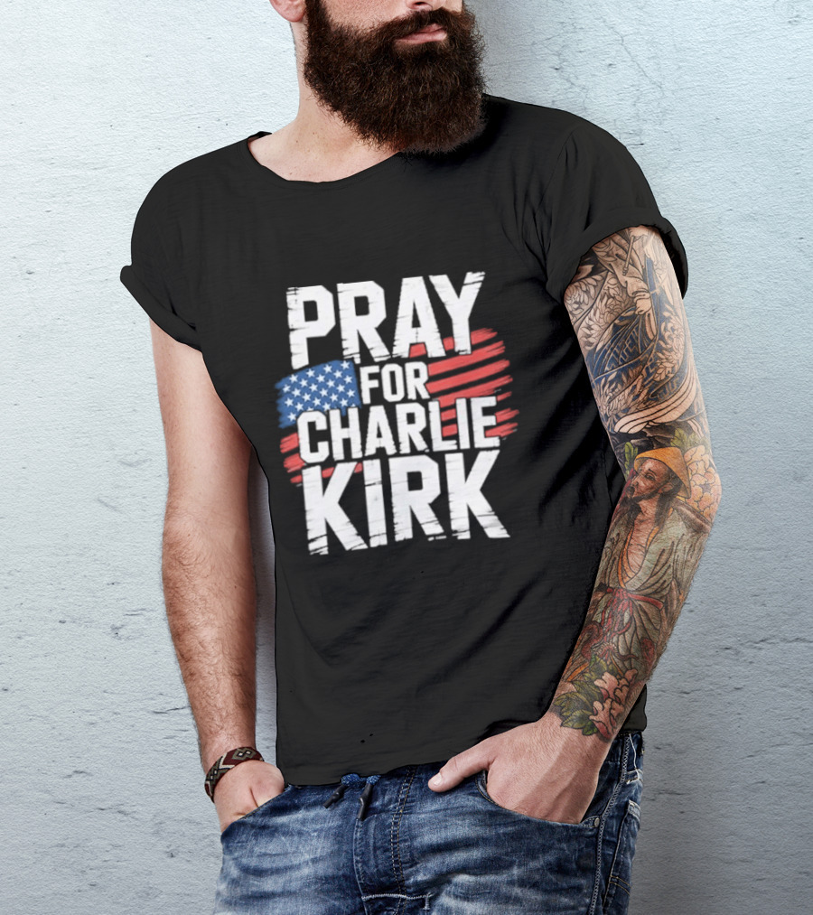 Pray For Charlie Kirk American Flag T-Shirt