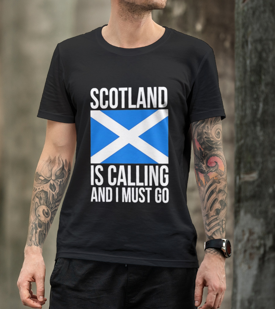 Scotland Is Calling And I Must Go Saint Andrew's Cross Flag T-Shirt