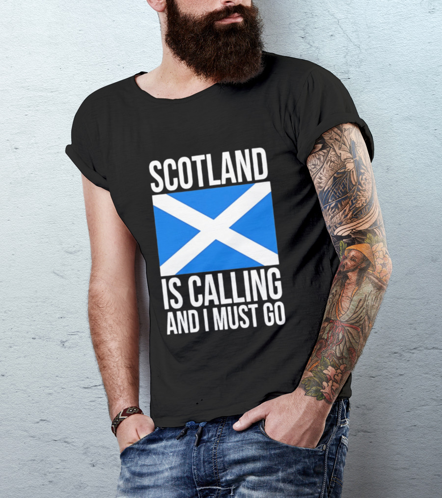 Scotland Is Calling And I Must Go Saint Andrew's Cross Flag T-Shirt