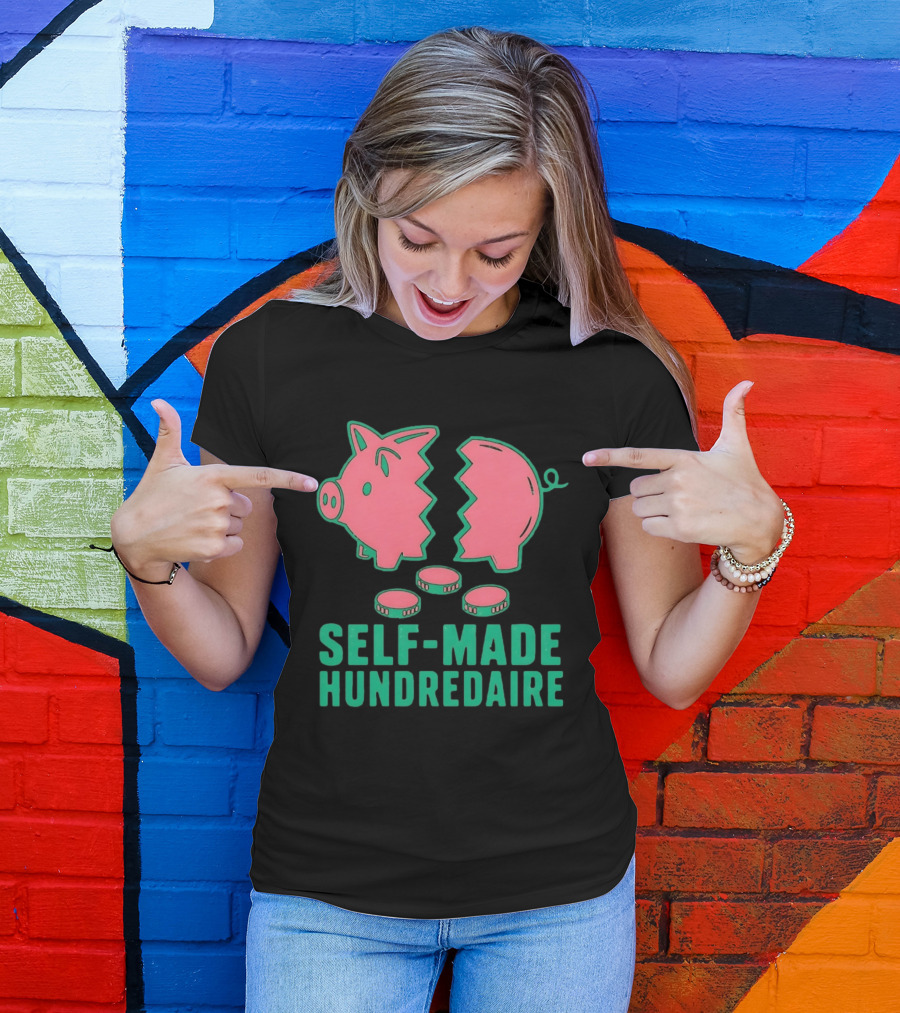 Self Made Hundredaire Piggy Bank Savings Motivation T-Shirt