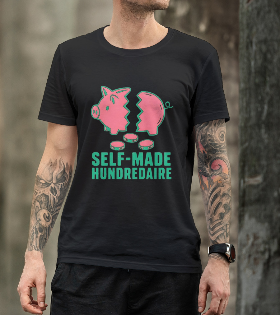 Self Made Hundredaire Piggy Bank Savings Motivation T-Shirt