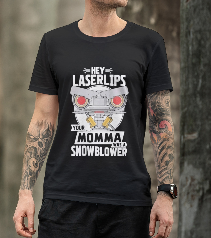 Hey Laserlips Your Momma Was A Snowblower Short Circuit Robot Classic Movie T-Shirt