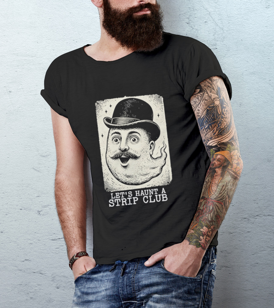 Whimsical Victorian Spirit Face Let's Haunt A Strip Club T-Shirt