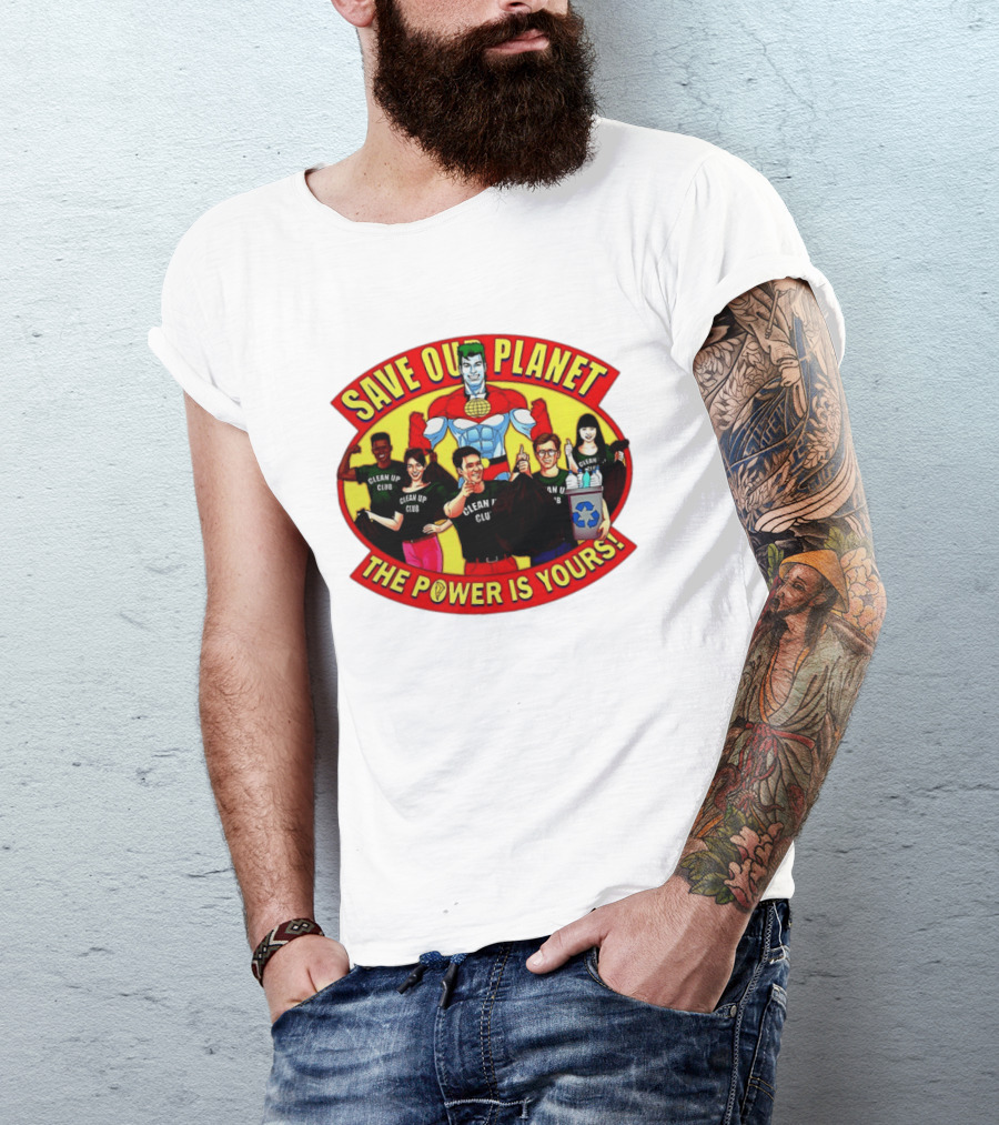 Save Our Planet Clean Up Club The Power Is Yours T-Shirt