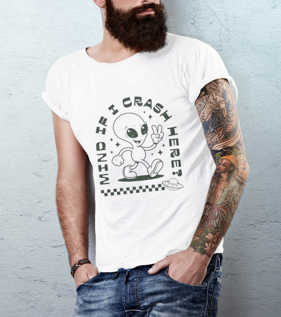 Mind If I Crash Here Alien Peace Sign UFO T-Shirt